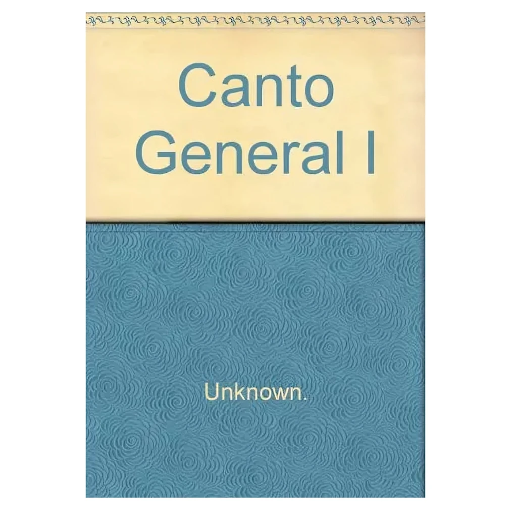 CANTO GENERAL I PABLO NERUDA