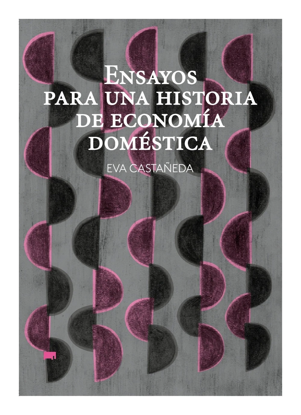 ENSAYOS PARA UNA HISTORIA DE ECONOMÍA DOMÉSTICA