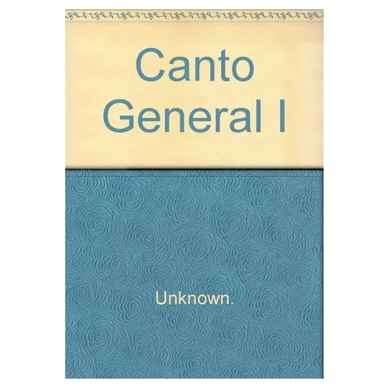 CANTO GENERAL I PABLO NERUDA