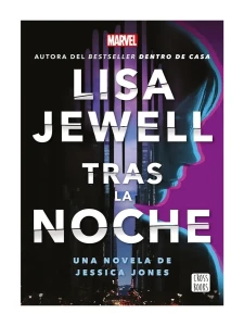TRAS LA NOCHE. UNA NOVELA DE JESSICA JONES