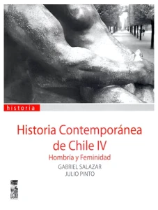 HISTORIA CONTEMPORANEA DE CHILE IV. HOMBRIA Y FEMENEIDAD